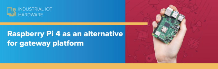 Raspberry Pi 4 as an alternative for gateway platform