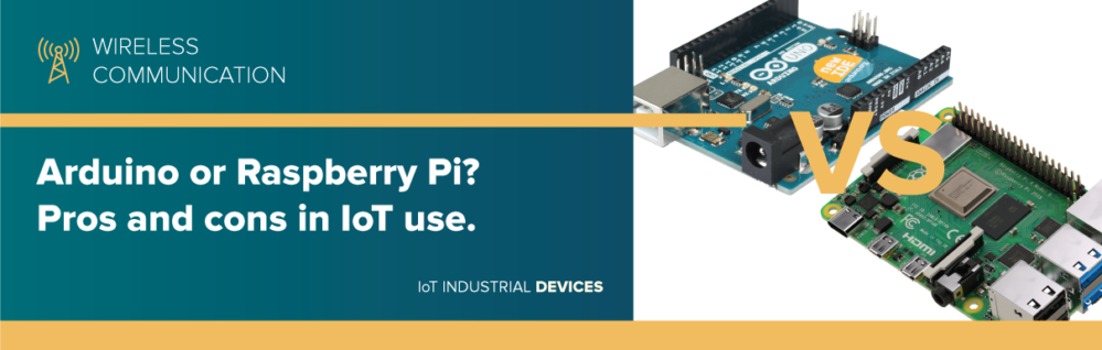 Arduino or Raspberry Pi? Pros and cons in IoT use.