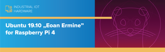 Ubuntu 19.10 „Eoan Ermine” for Raspberry Pi 4