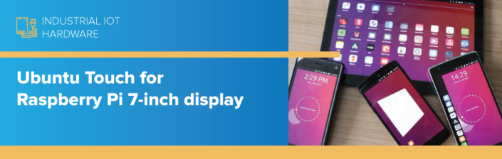 Ubuntu Touch for Raspberry Pi 7-inch display