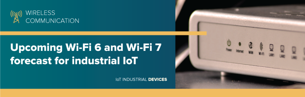 Upcoming Wi-Fi 6 802.11ax and Wi-Fi 7 802.11be forecast for industrial IoT