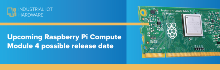 Upcoming Raspberry Pi Compute Module 4 possible release date